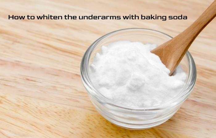 How to whiten the underarms with baking soda