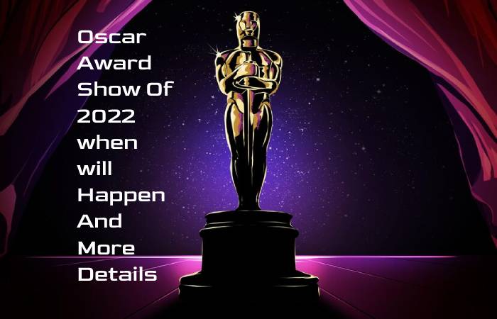 Oscar Award Show Of 2022 when will Happen And More Details