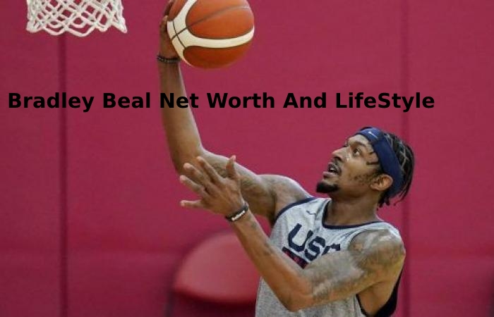 Bradley Beal Net Worth And LifeStyle