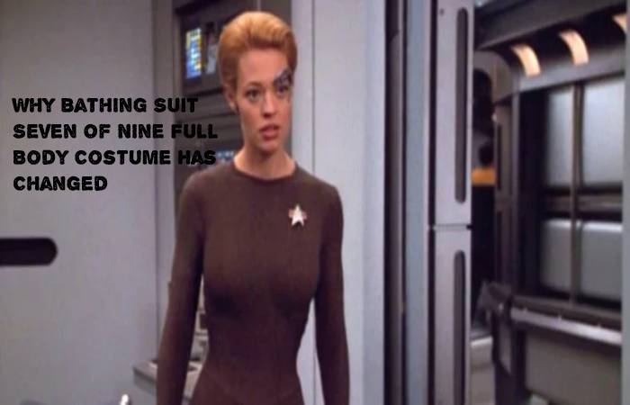 Why Bathing Suit Seven Of Nine Full Body Costume Has Changed