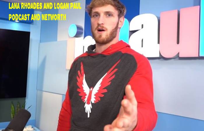 Lana Rhoades And Logan Paul Podcast And Networth