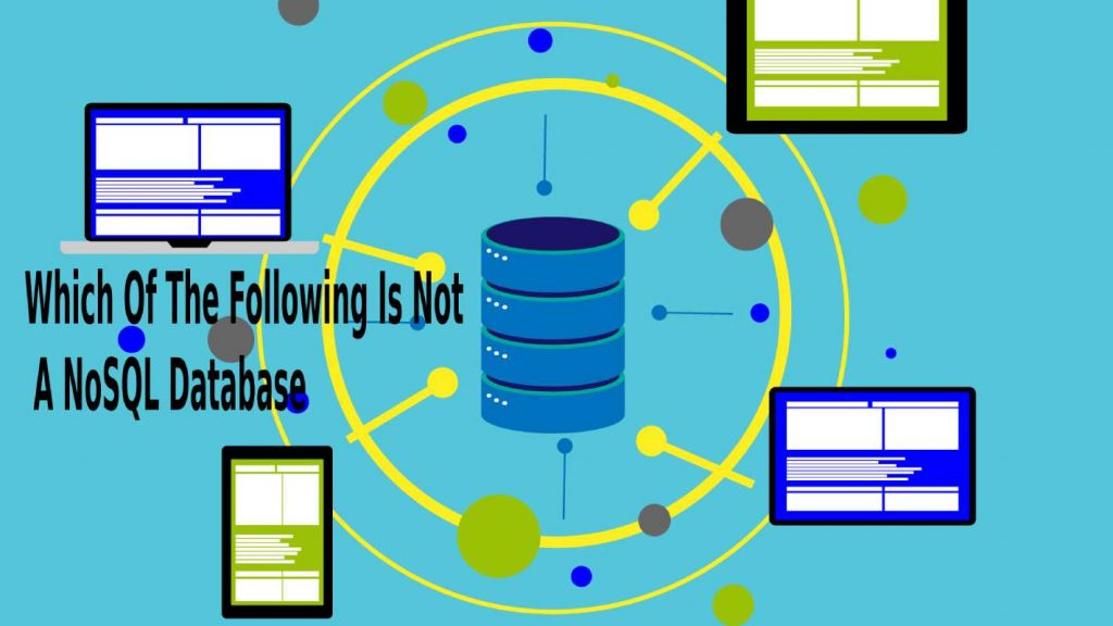 Which Of The Following Is Not A NoSQL Database
