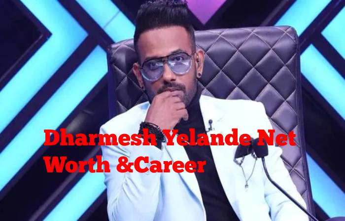 Dharmesh Yelande Net Worth &Career