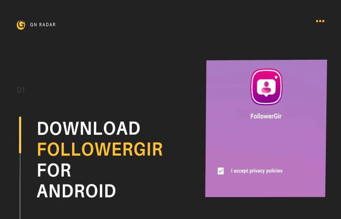 Features of Followergir Apk_